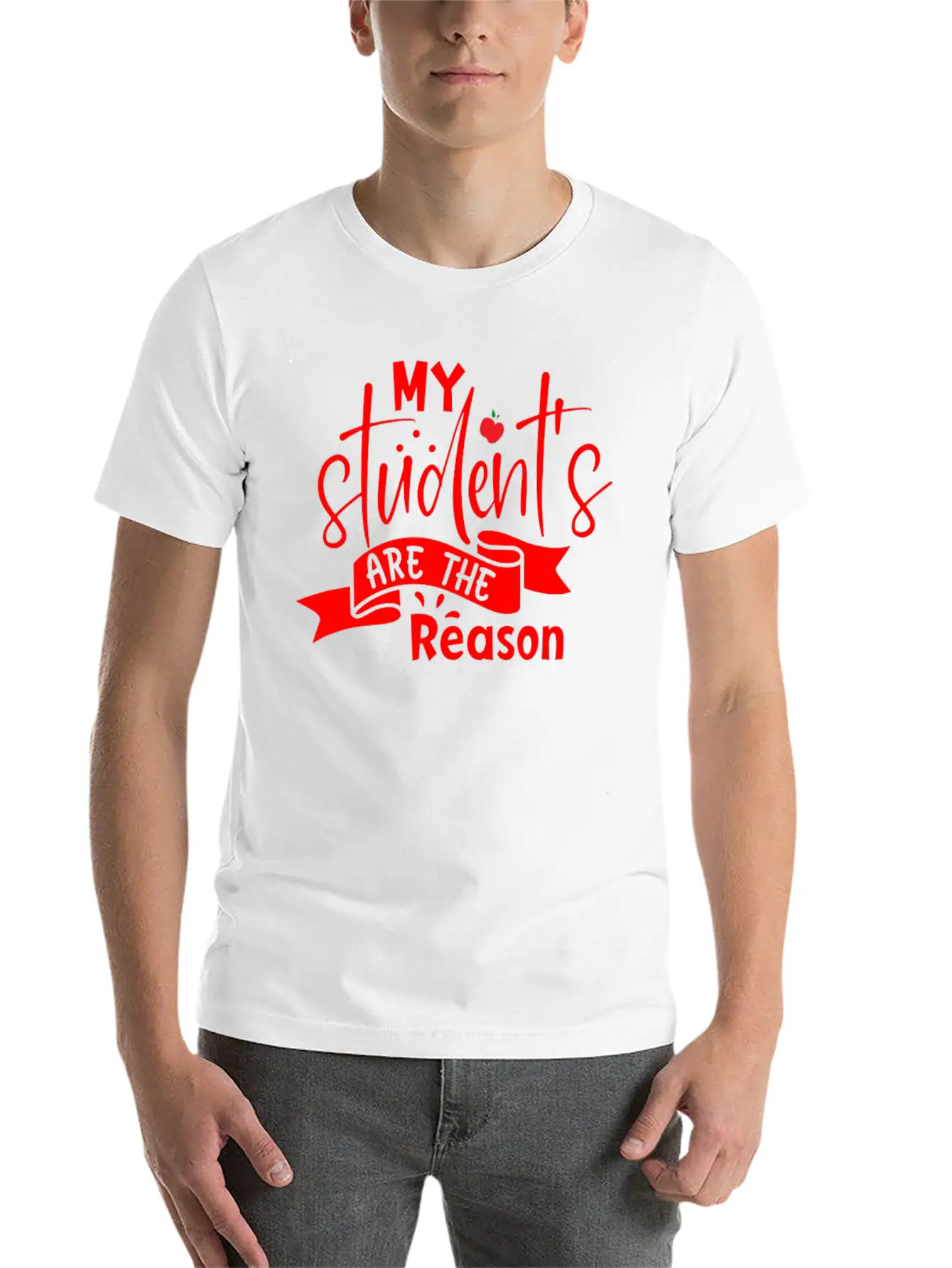 Red Quote My Student's Are The Reason Unisex Short Sleeve Soft Cotton T-Shirt – Casual Everyday Wear