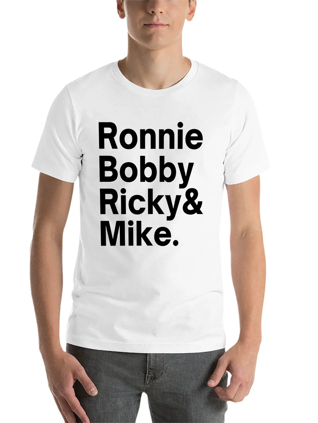 Ronnie Bobby Ricky And Mike Unisex Short Sleeve Soft Cotton T-Shirt – Casual Everyday Wear