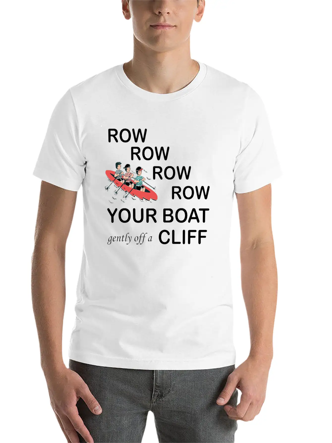 Row, Row, Row You're Boat Gently Off A Cliff Gift Unisex Short Sleeve Soft Cotton T-Shirt – Casual Everyday Wear