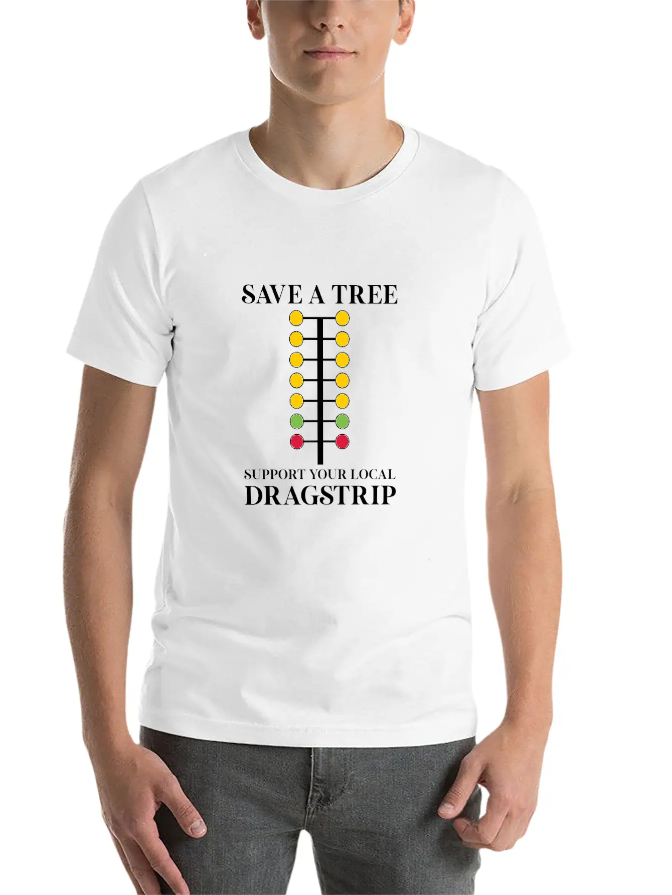 Save A Tree Support Your Local Dragstrip Stylish Everyday T-Shirt – Unisex Basic Cotton Tee