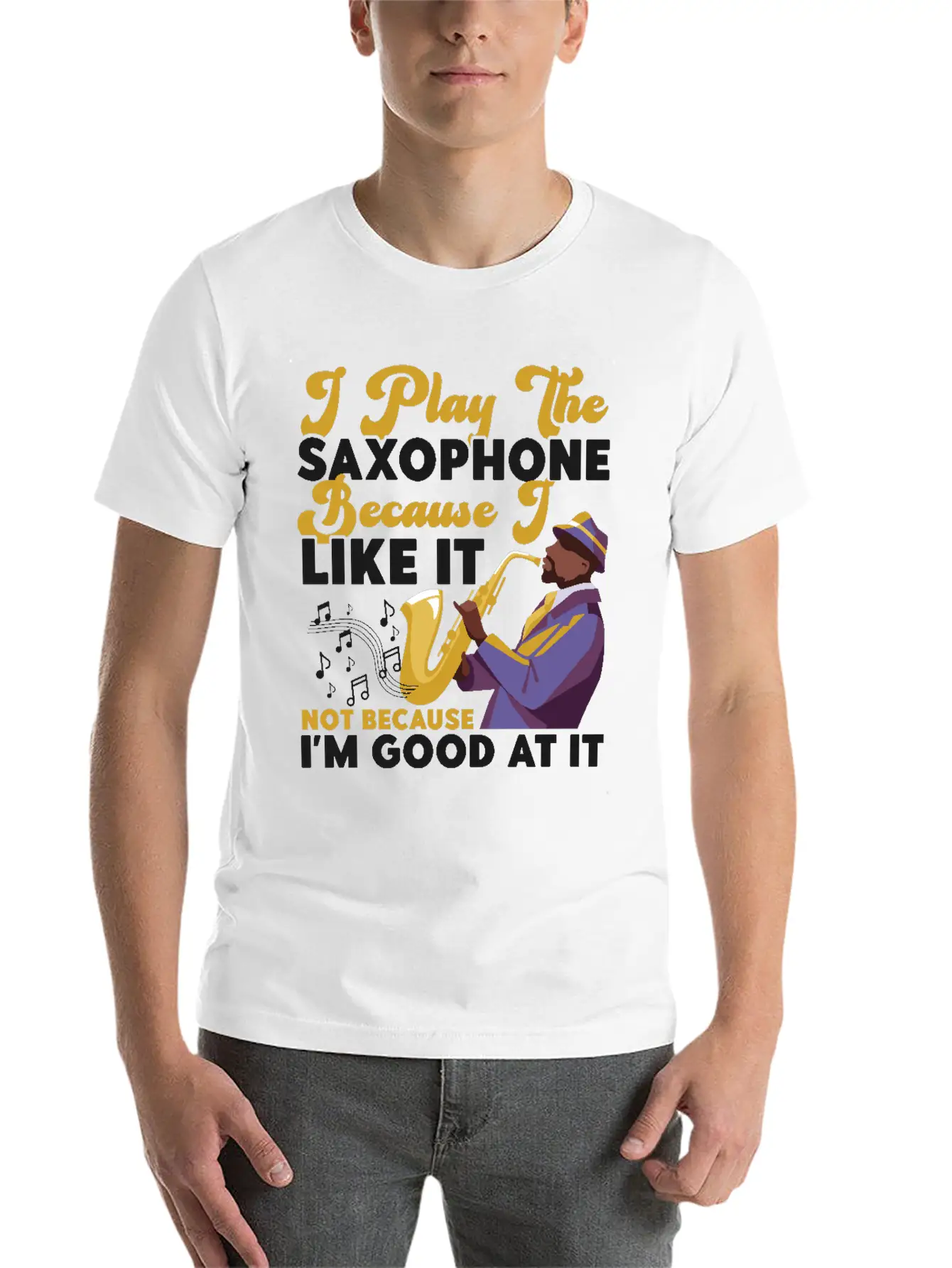 Saxophone I Play The Saxophone Unisex Short Sleeve Soft Cotton T-Shirt – Casual Everyday Wear