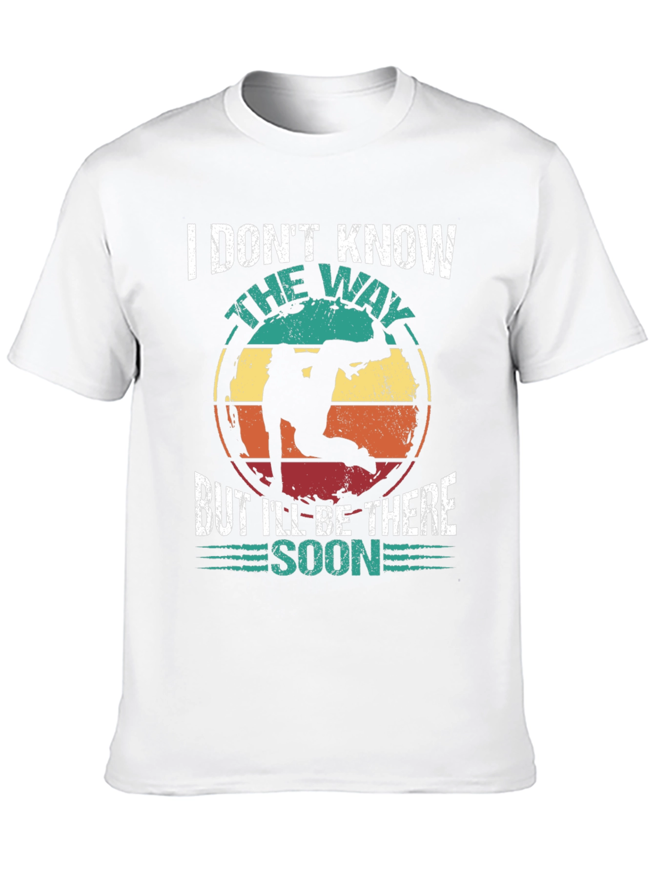 I Dont Know The Way T-Shirt