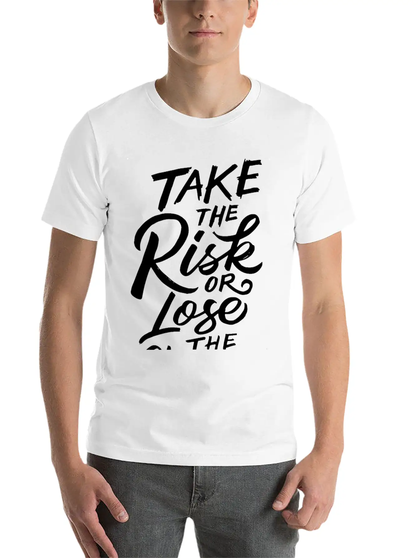 Take The Risk Or Lose The Chance Motivation Quote Stylish Everyday T-Shirt – Unisex Basic Cotton Tee