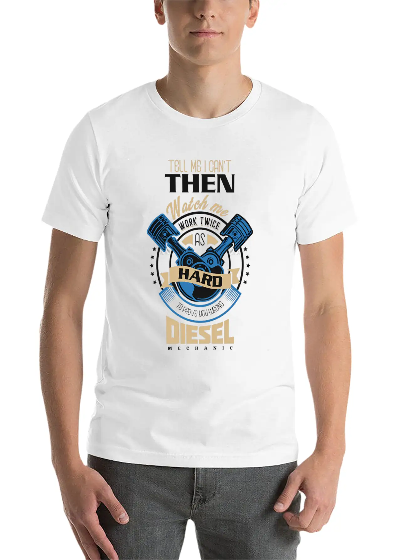 Tell Me I Can'T Then Watch Me Work Diesel Mechanic Timeless Short Sleeve Tee – Comfy And Minimalist Design