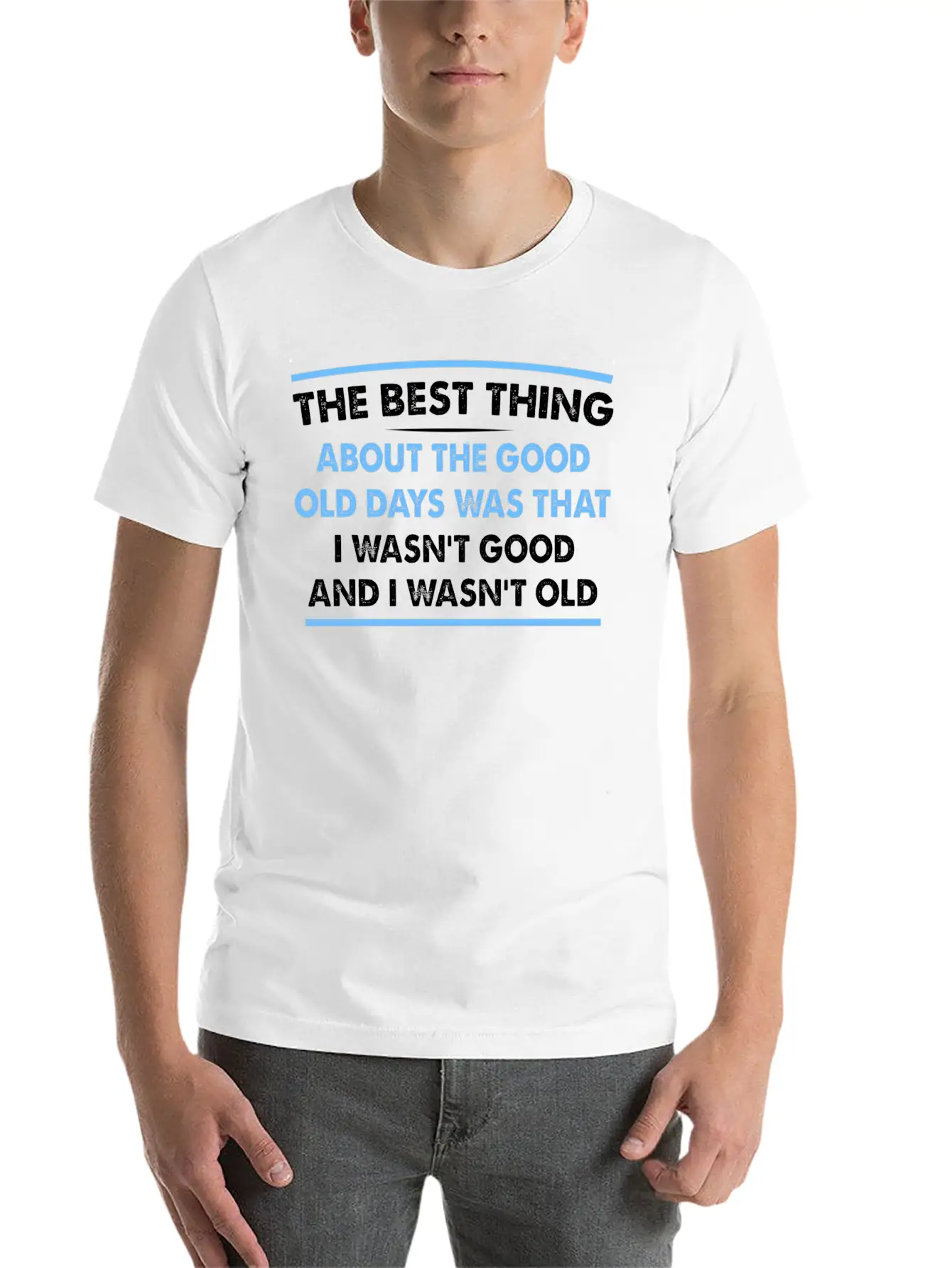 The Best Thing About The Old Days Was That I Timeless Short Sleeve Tee – Comfy And Minimalist Design