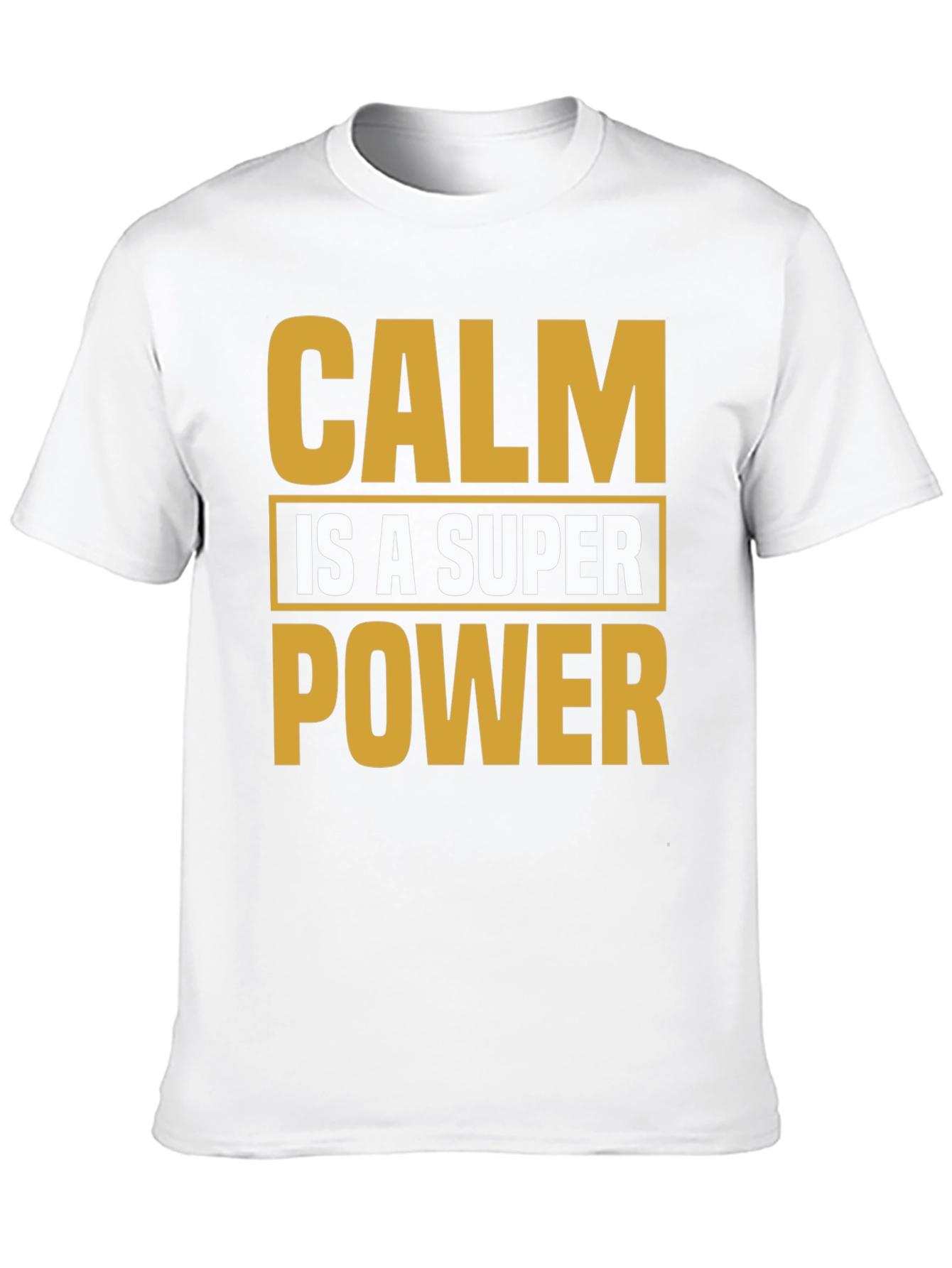 Calm is a Super Power T-Shirt