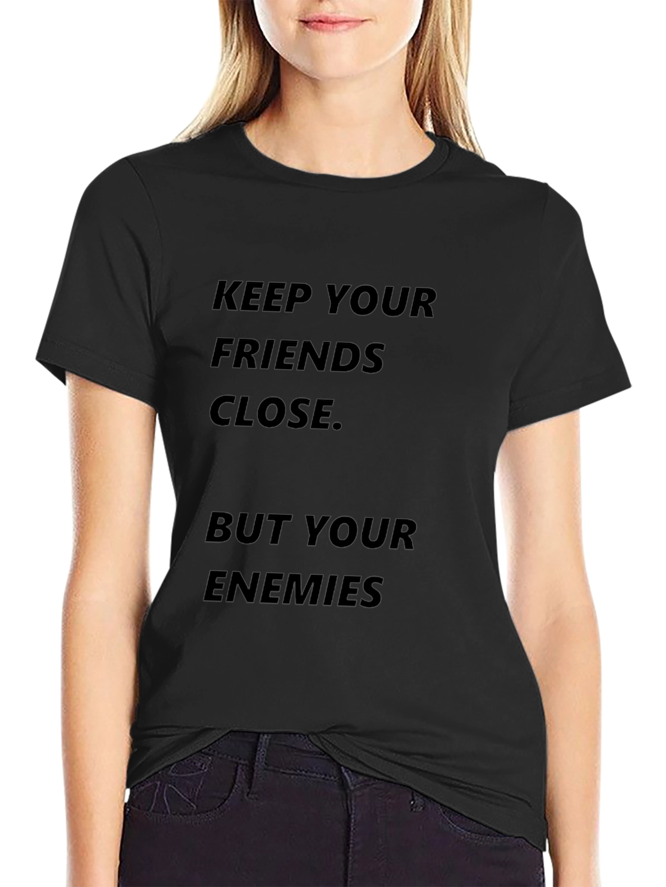 Keep Your Friends Close Black T-Shirt