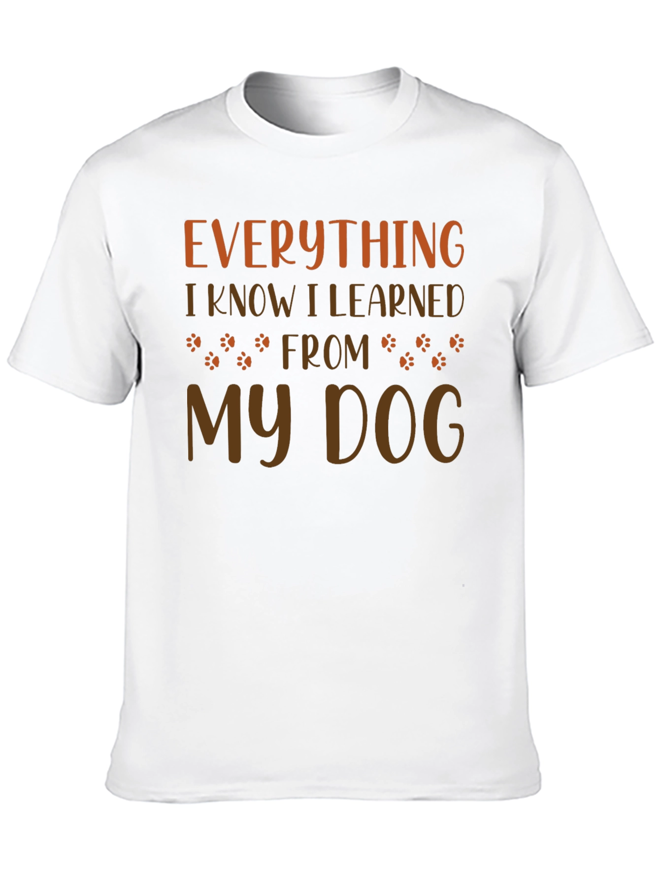 Everything I Learned From My Dog T-Shirt