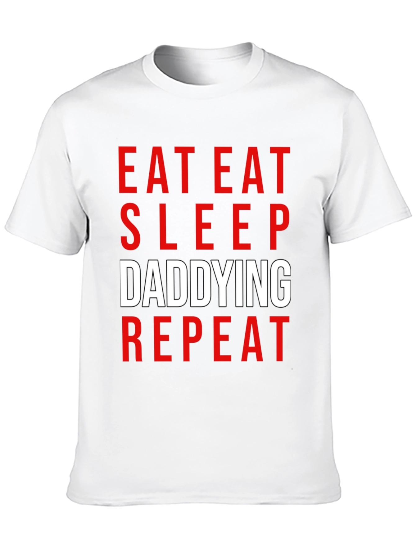 Eat Sleep Daddying Repeat Black T-Shirt