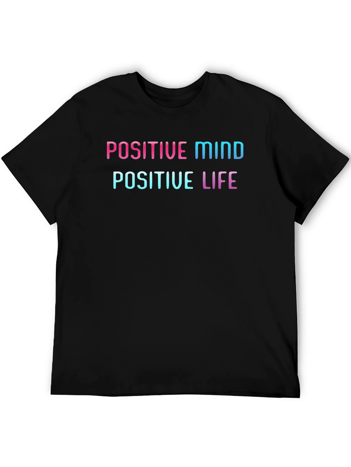 Positive Mind Positive Life Graphic Tee