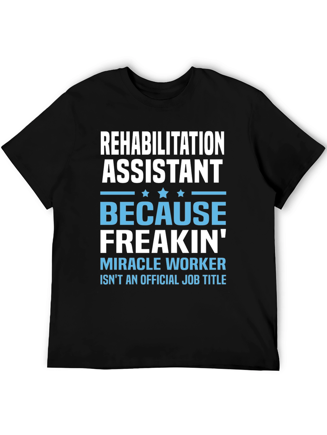 Rehabilitation Assistant Graphic T-Shirt
