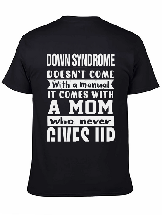 Down Syndrome Awareness T-Shirt: A Mom Who Never Gives Up!
