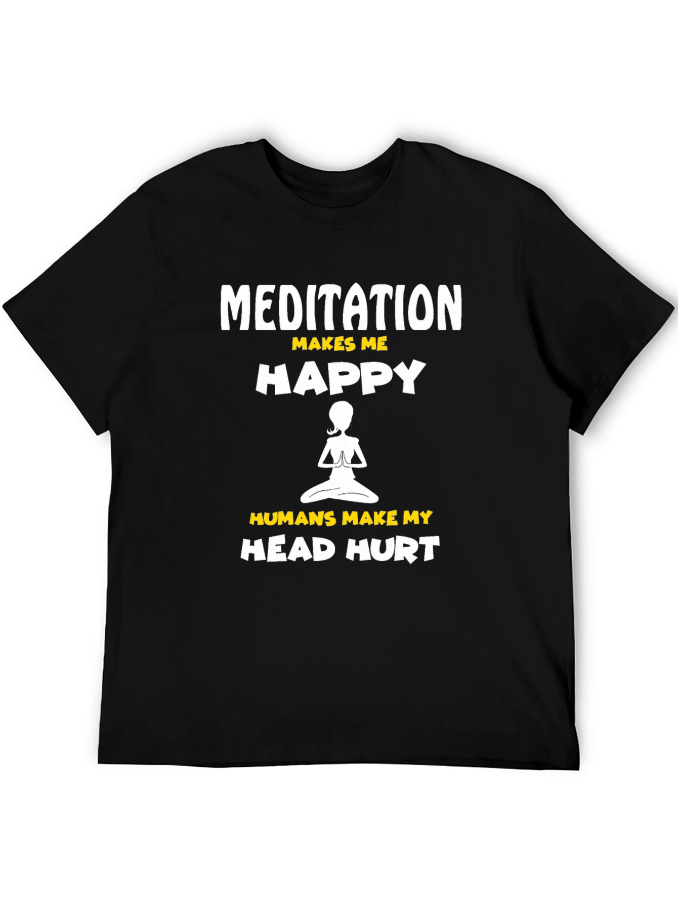 Meditation Makes Me Happy T-Shirt