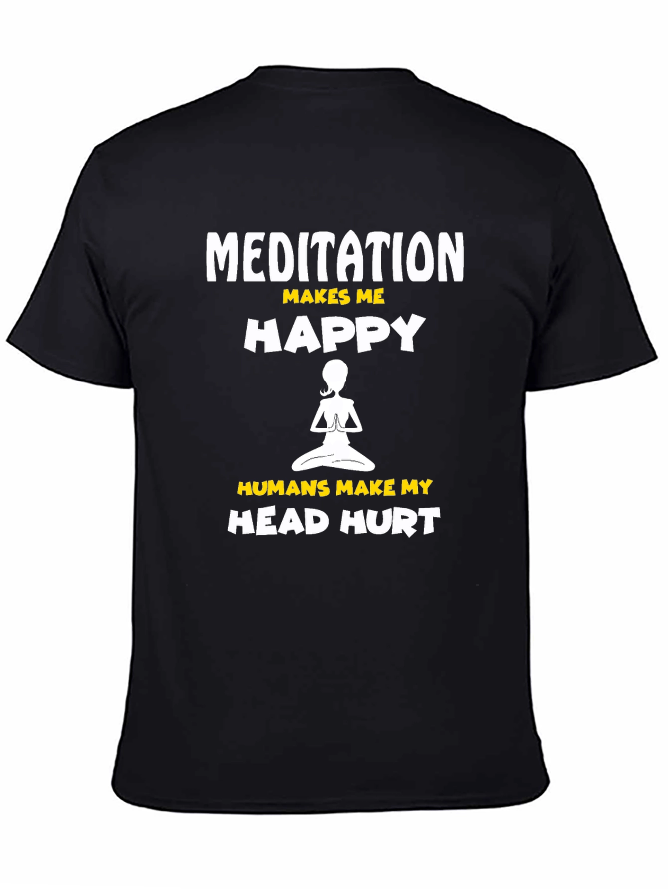 Meditation Makes Me Happy T-Shirt