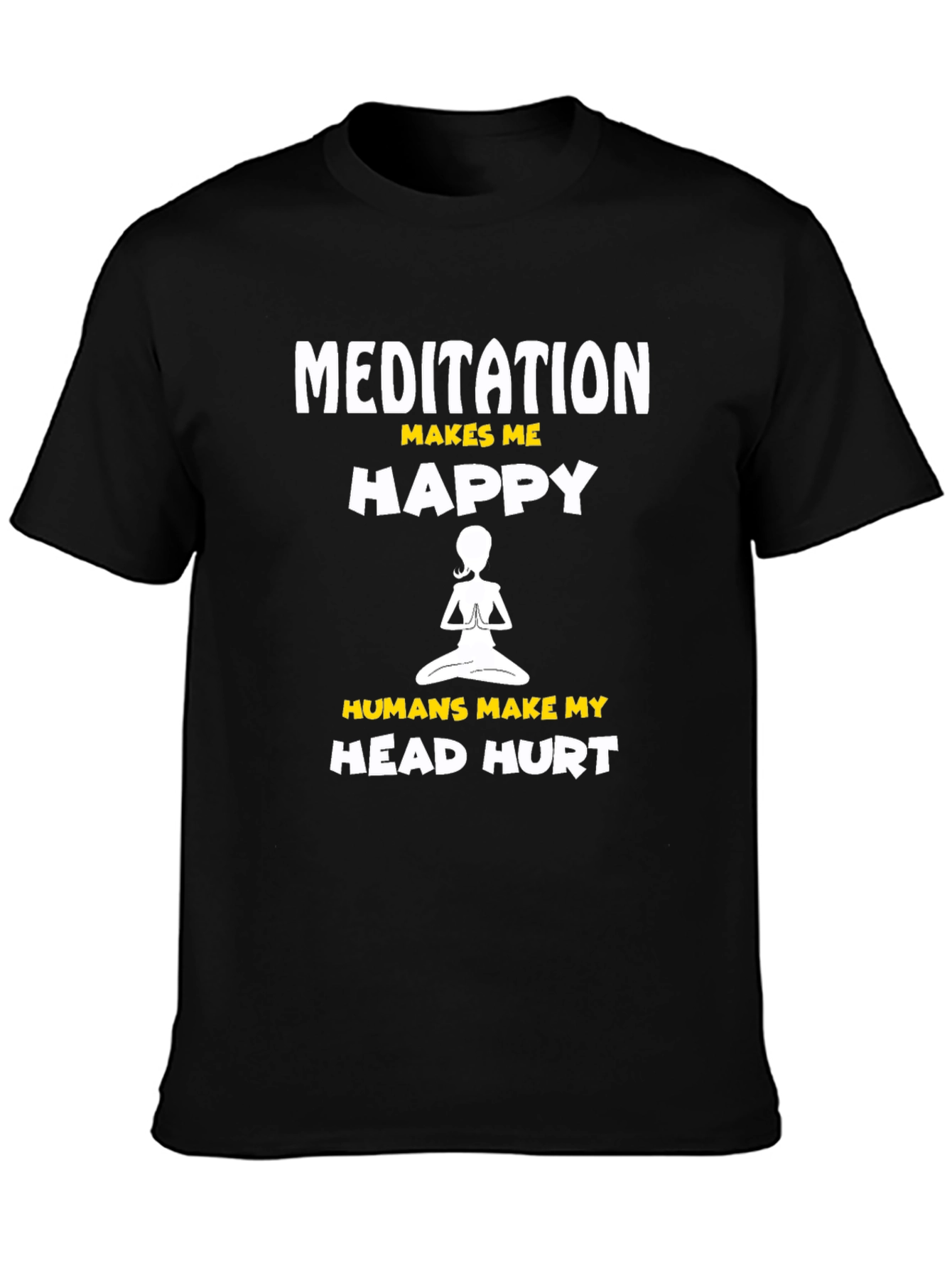 Meditation Makes Me Happy T-Shirt