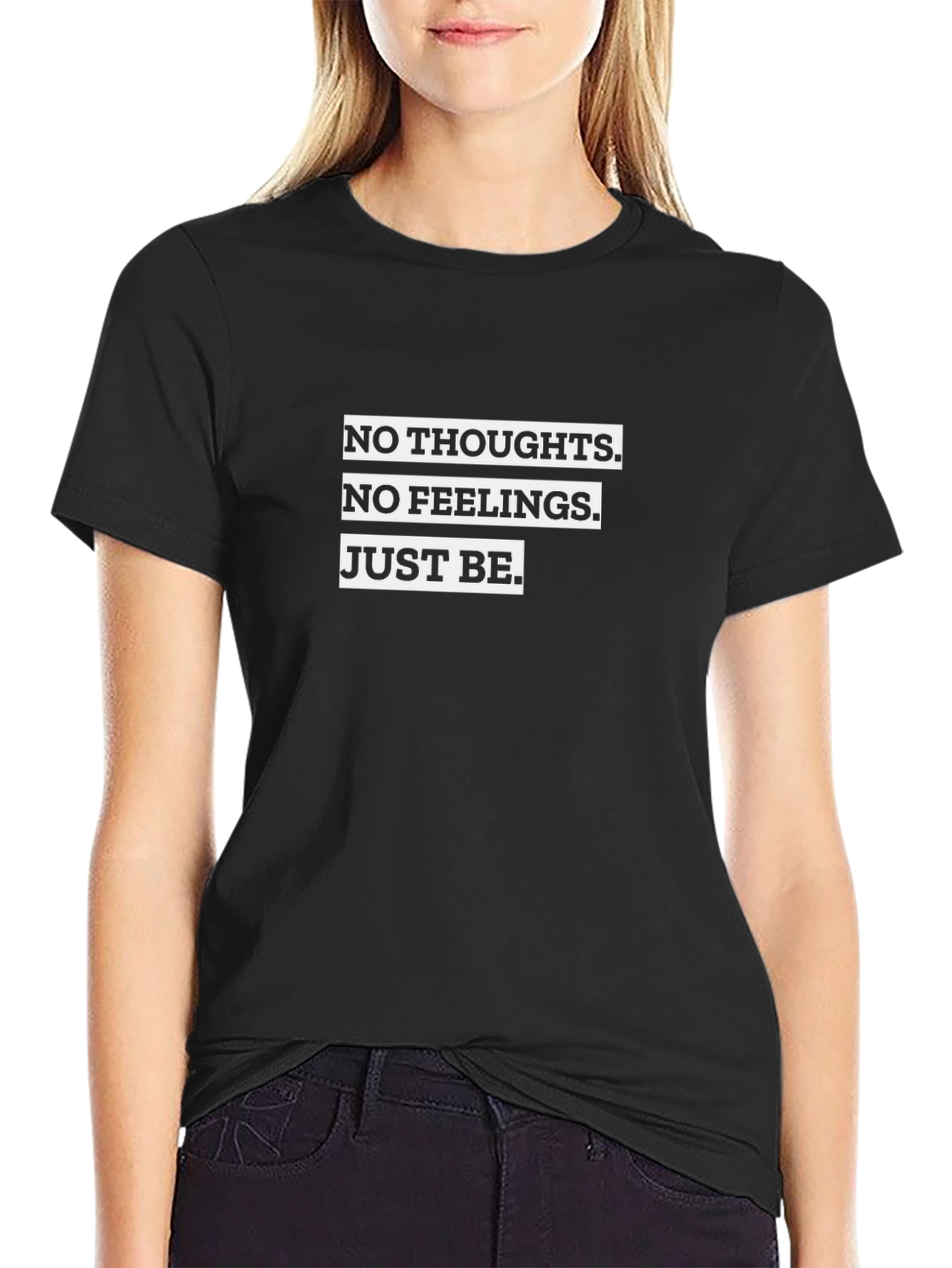 No Thoughts No Feelings T-Shirt