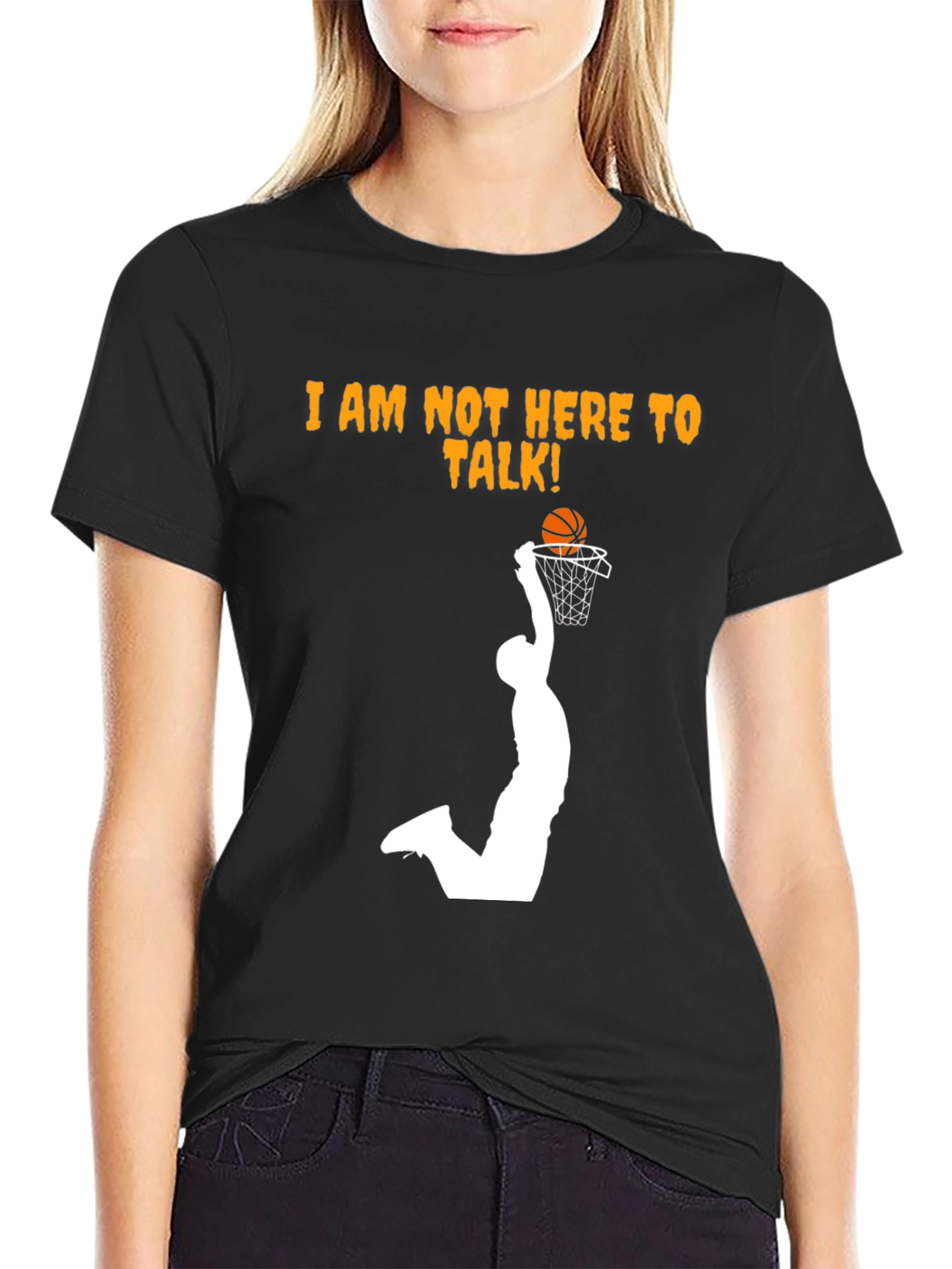 Slam Dunk T-Shirt - Im Not Here To Talk!