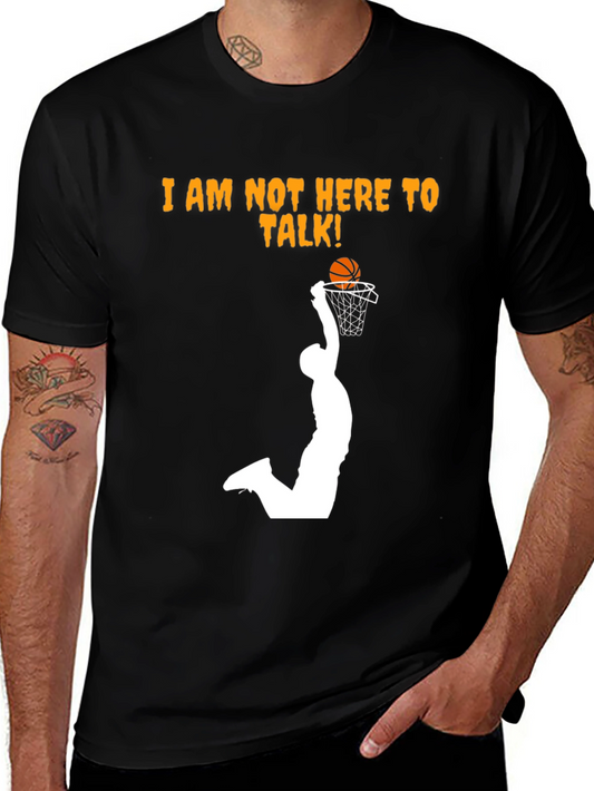 Slam Dunk T-Shirt - Im Not Here To Talk!