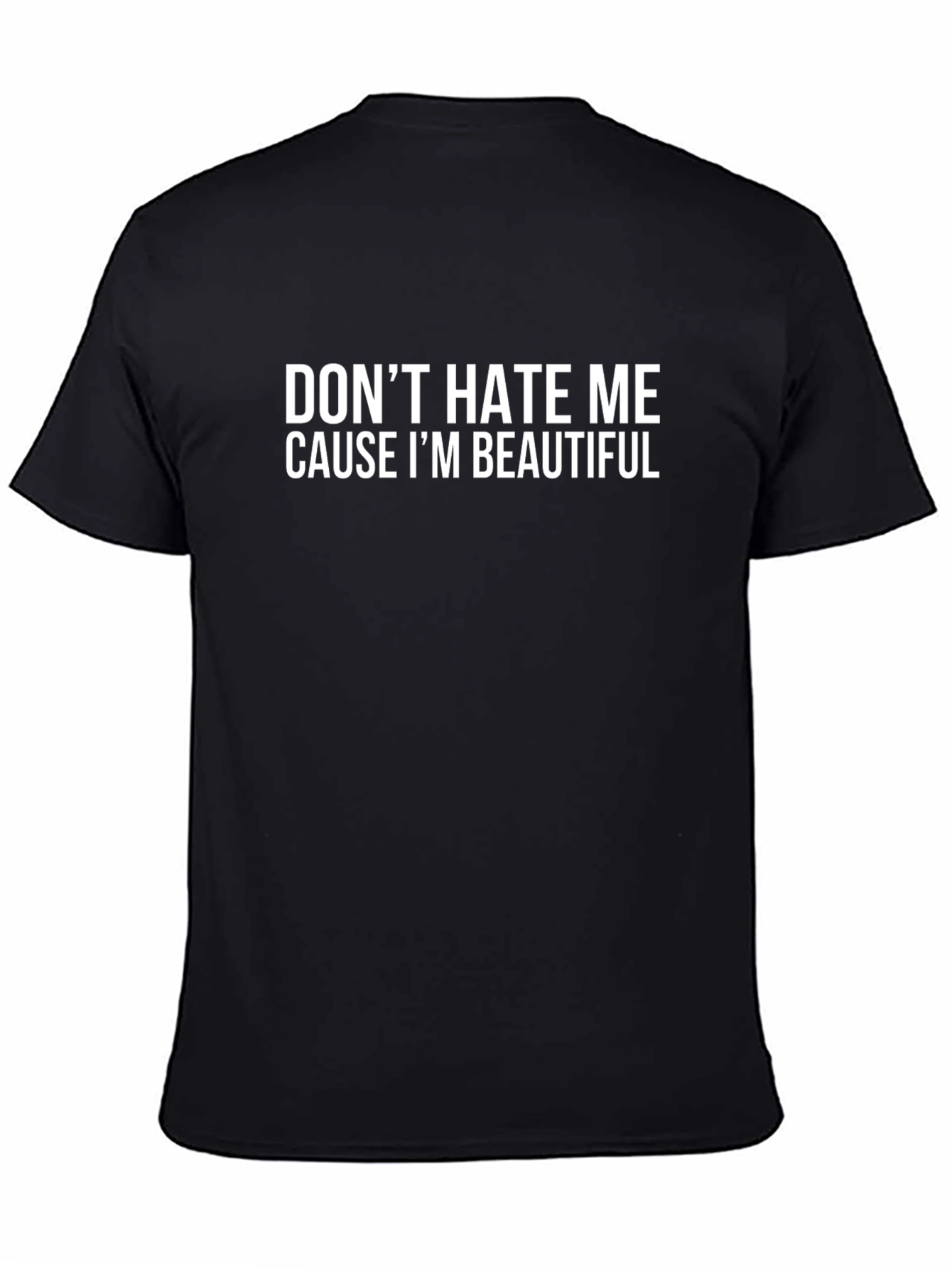 Dont Hate Me Cause Im Beautiful Graphic Tee
