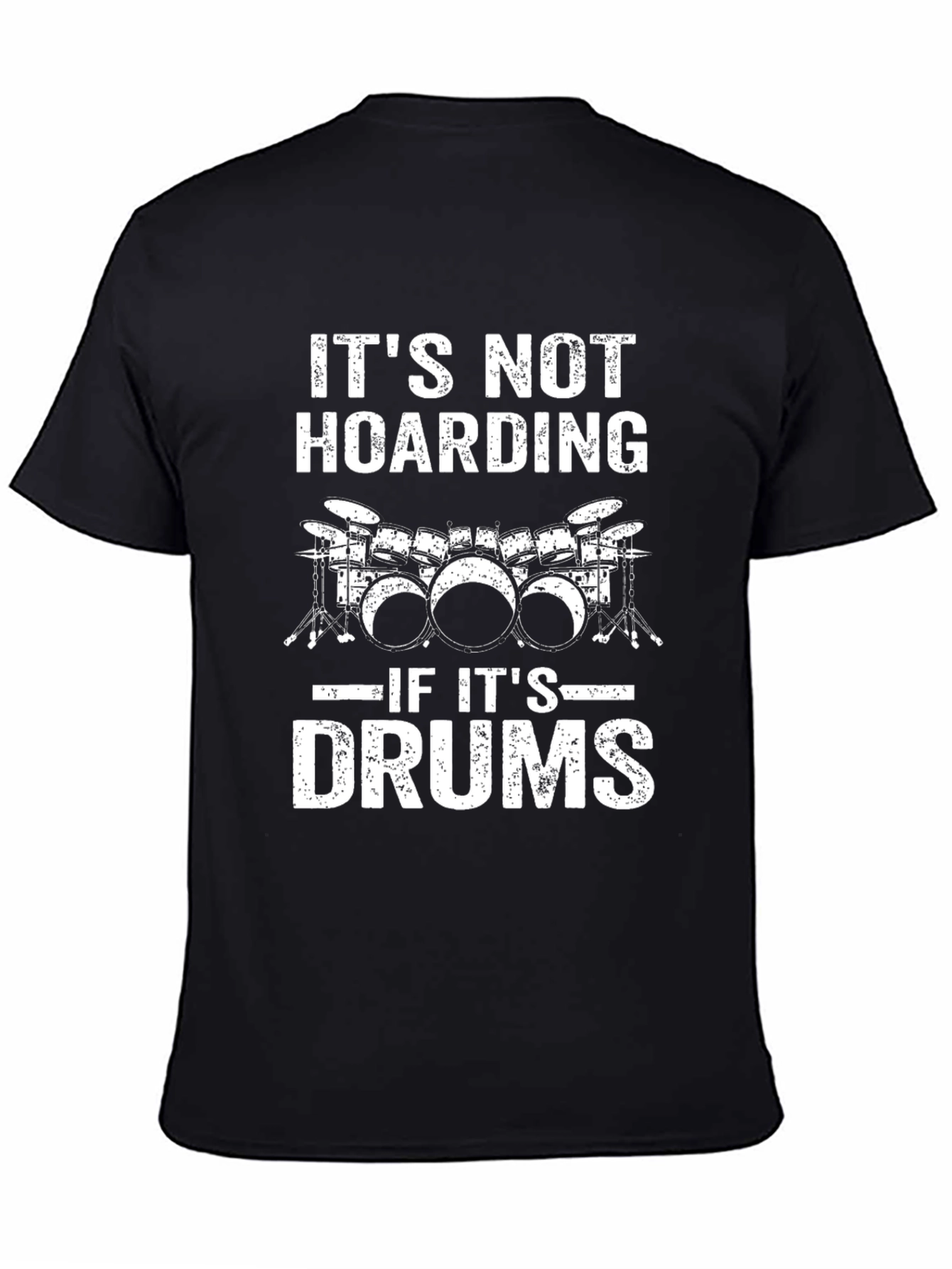 Its Not Hoarding if Its Drums T-Shirt