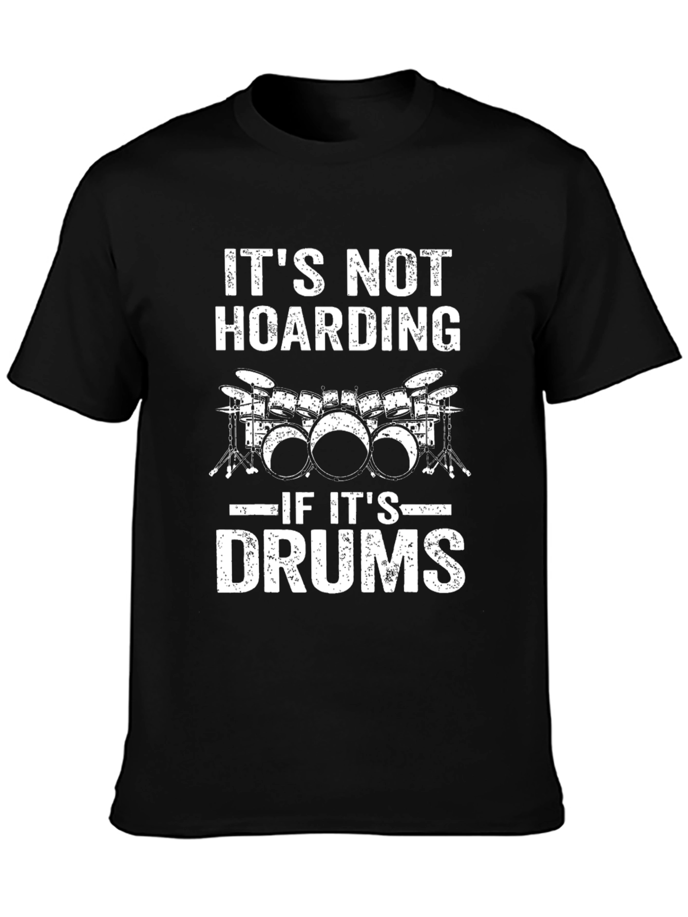 Its Not Hoarding if Its Drums T-Shirt