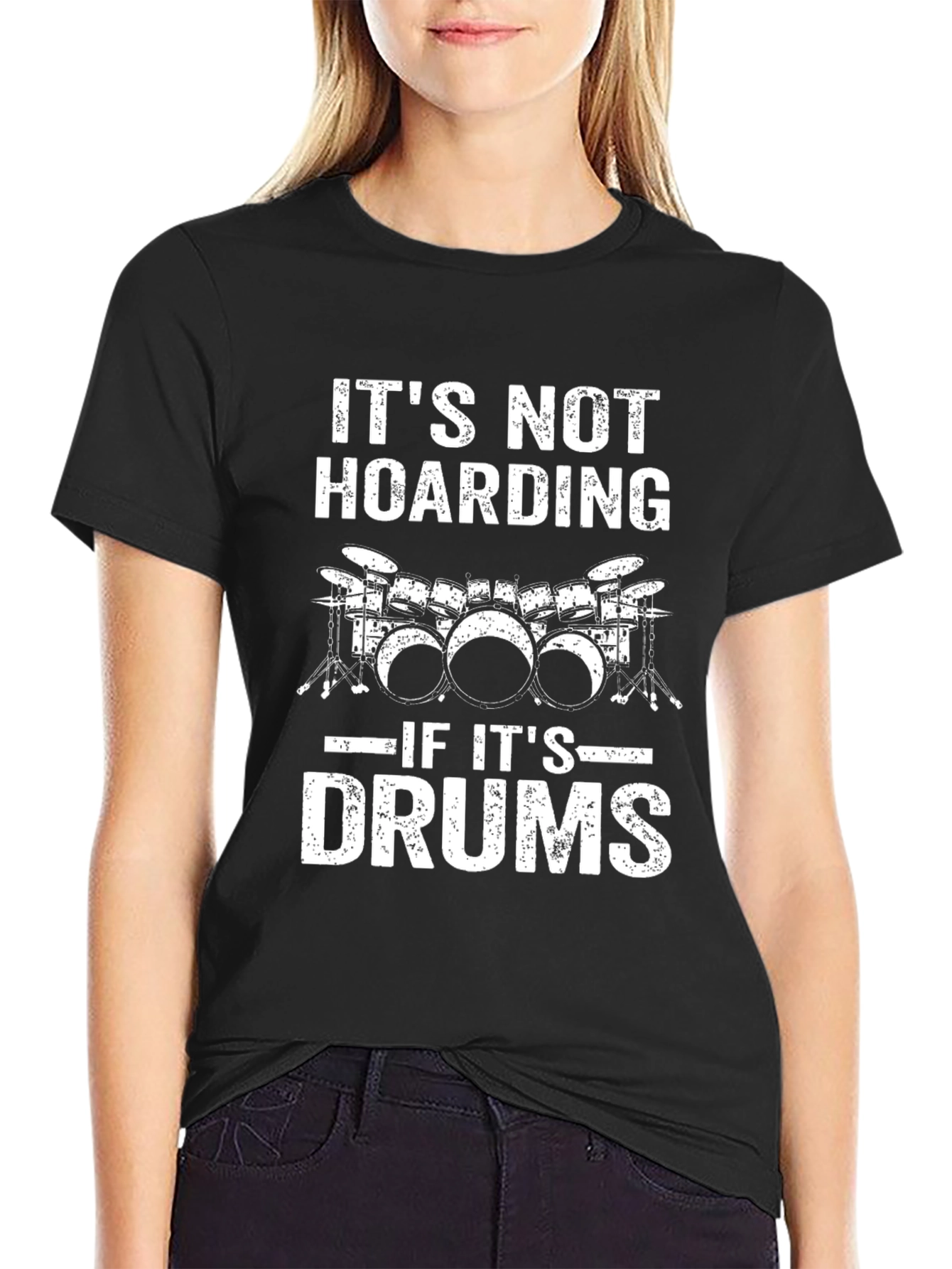 Its Not Hoarding if Its Drums T-Shirt