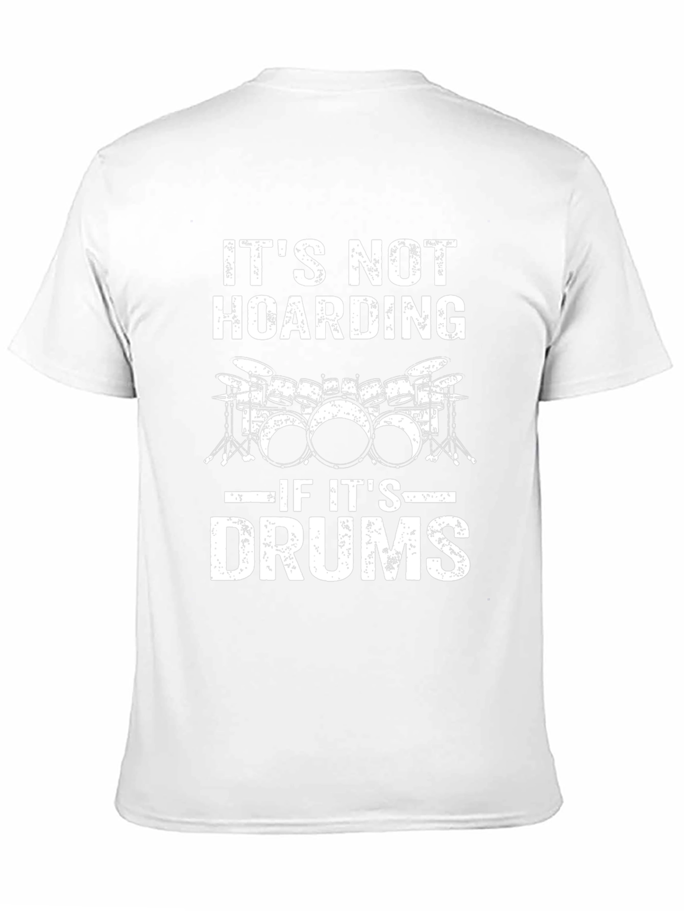 Its Not Hoarding if Its Drums T-Shirt