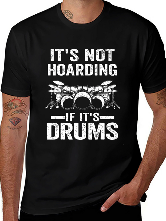 Its Not Hoarding if Its Drums T-Shirt