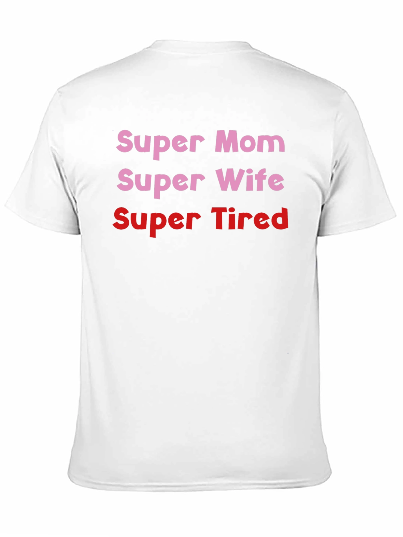 Super Mom Wife Tired Black T-Shirt
