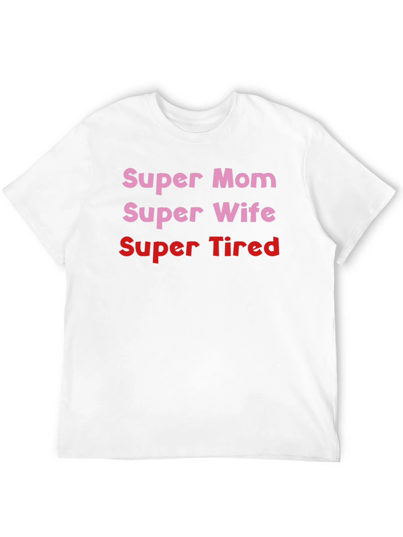 Super Mom Wife Tired Black T-Shirt