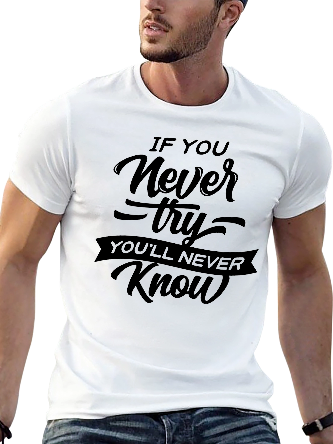 If You Never Try Motivational Black T-Shirt