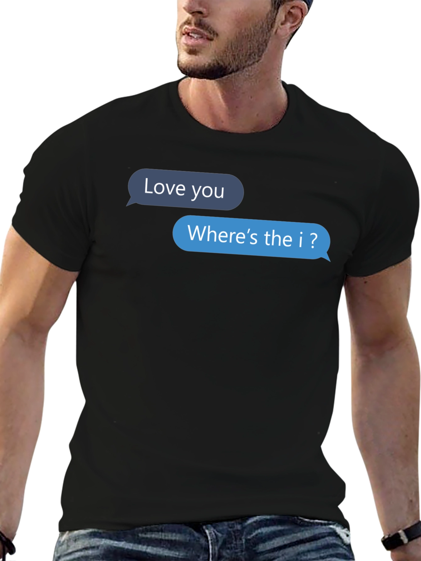 Funny Text Message T-Shirt - Wheres the I?