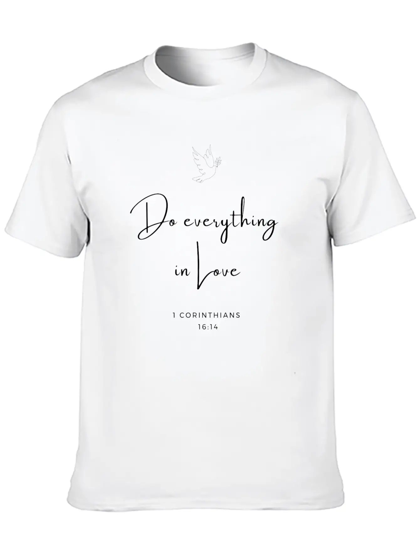 1 Corinthians 16:14 - Bible New Testament Aposlte Timeless Short Sleeve Tee – Comfy And Minimalist Design