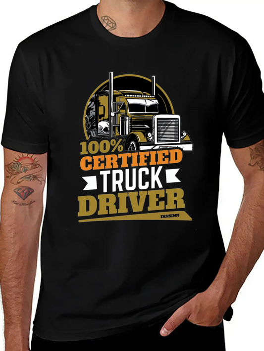 100% Certified Truck Driver Stylish Everyday T-Shirt – Unisex Basic Cotton Tee