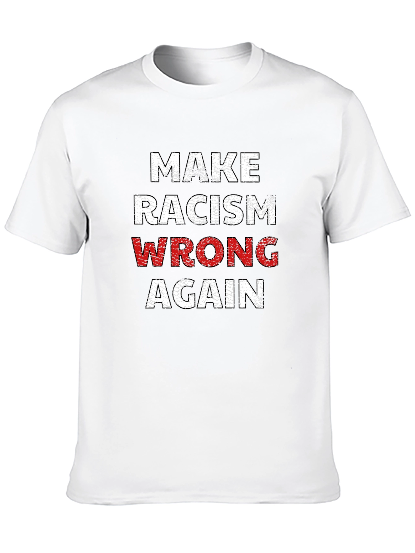 Make Racism Wrong Again T-Shirt