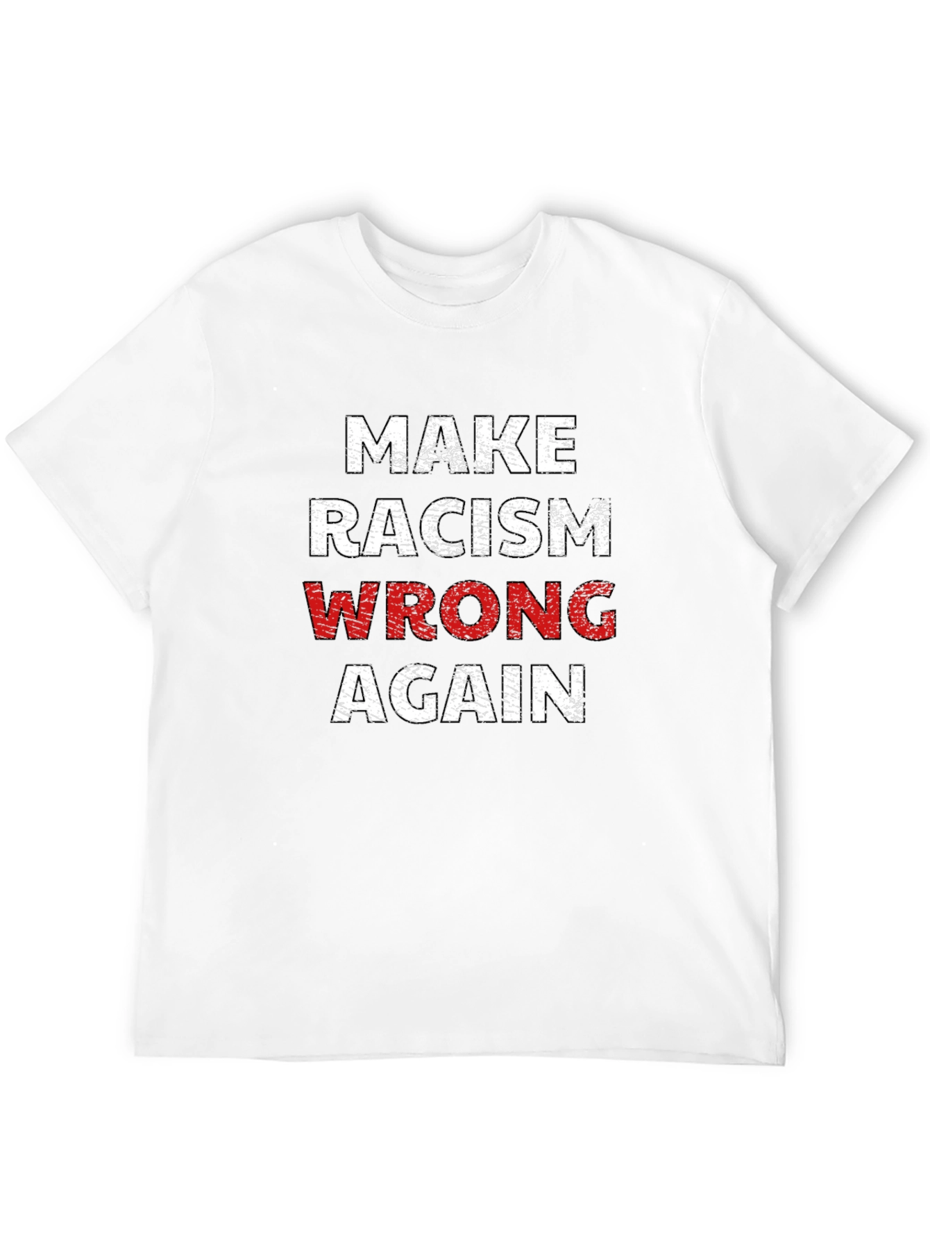 Make Racism Wrong Again T-Shirt