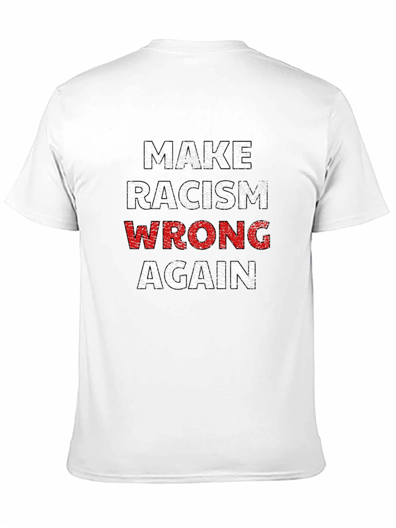 Make Racism Wrong Again T-Shirt