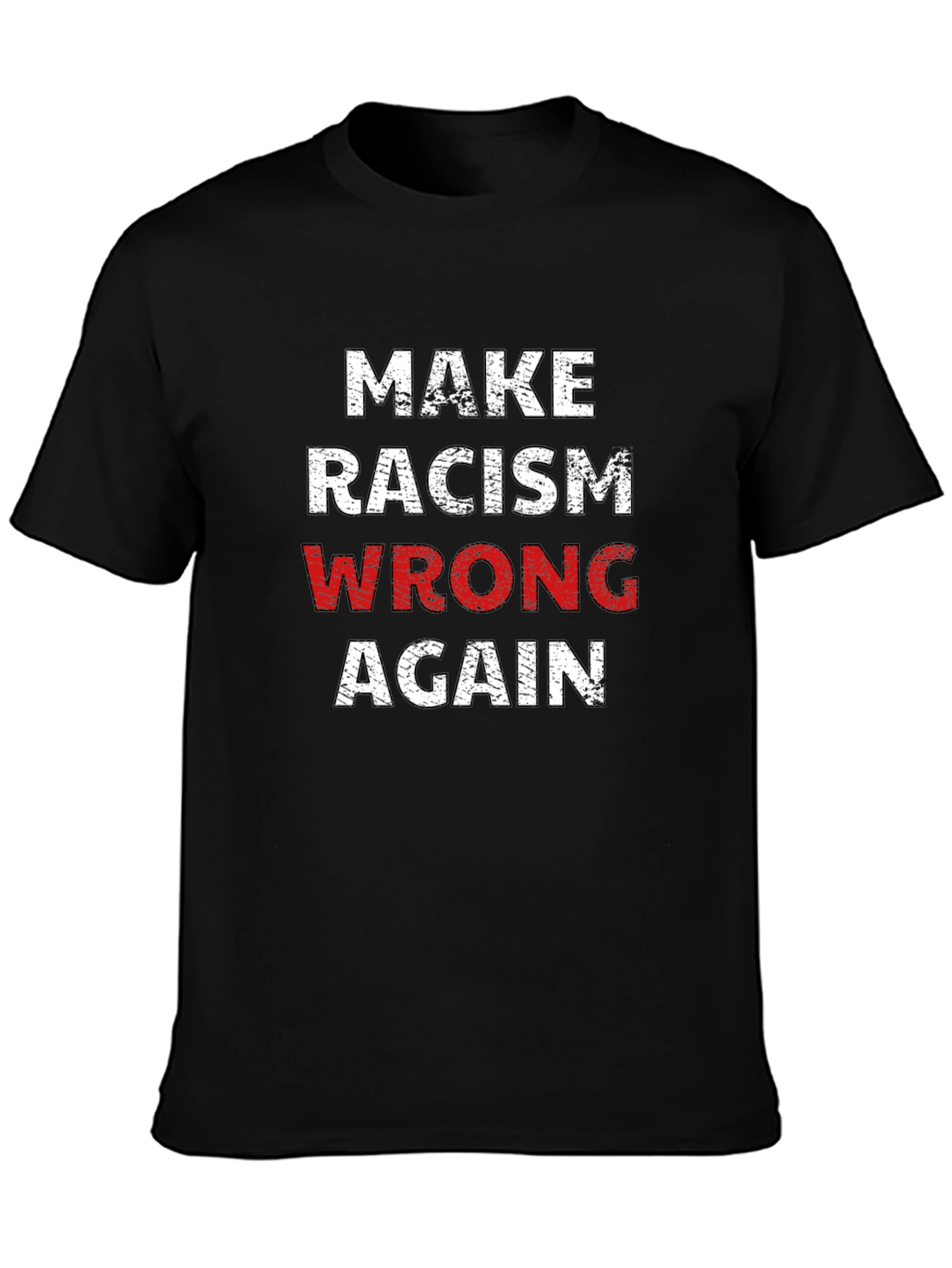 Make Racism Wrong Again T-Shirt