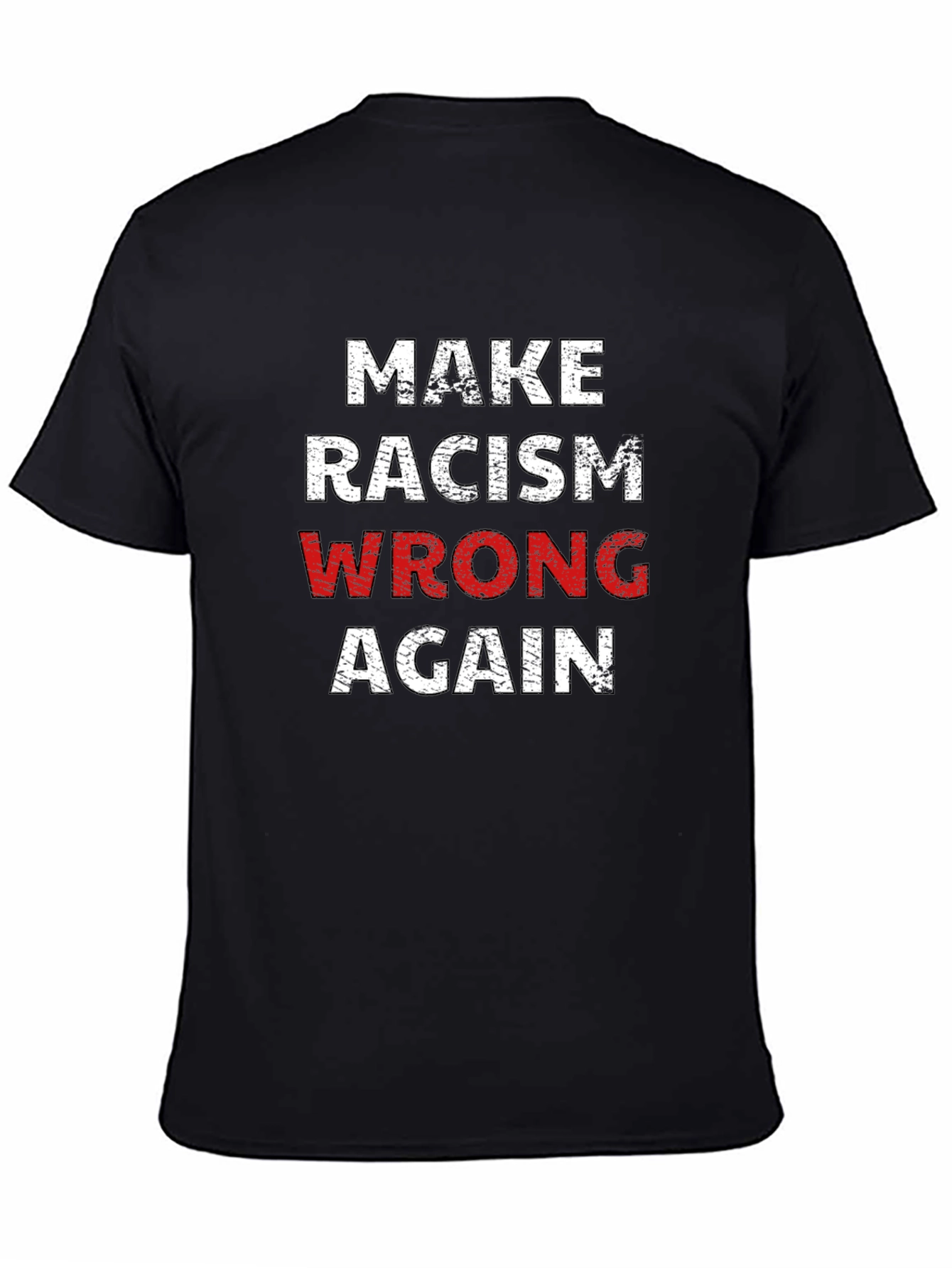 Make Racism Wrong Again T-Shirt