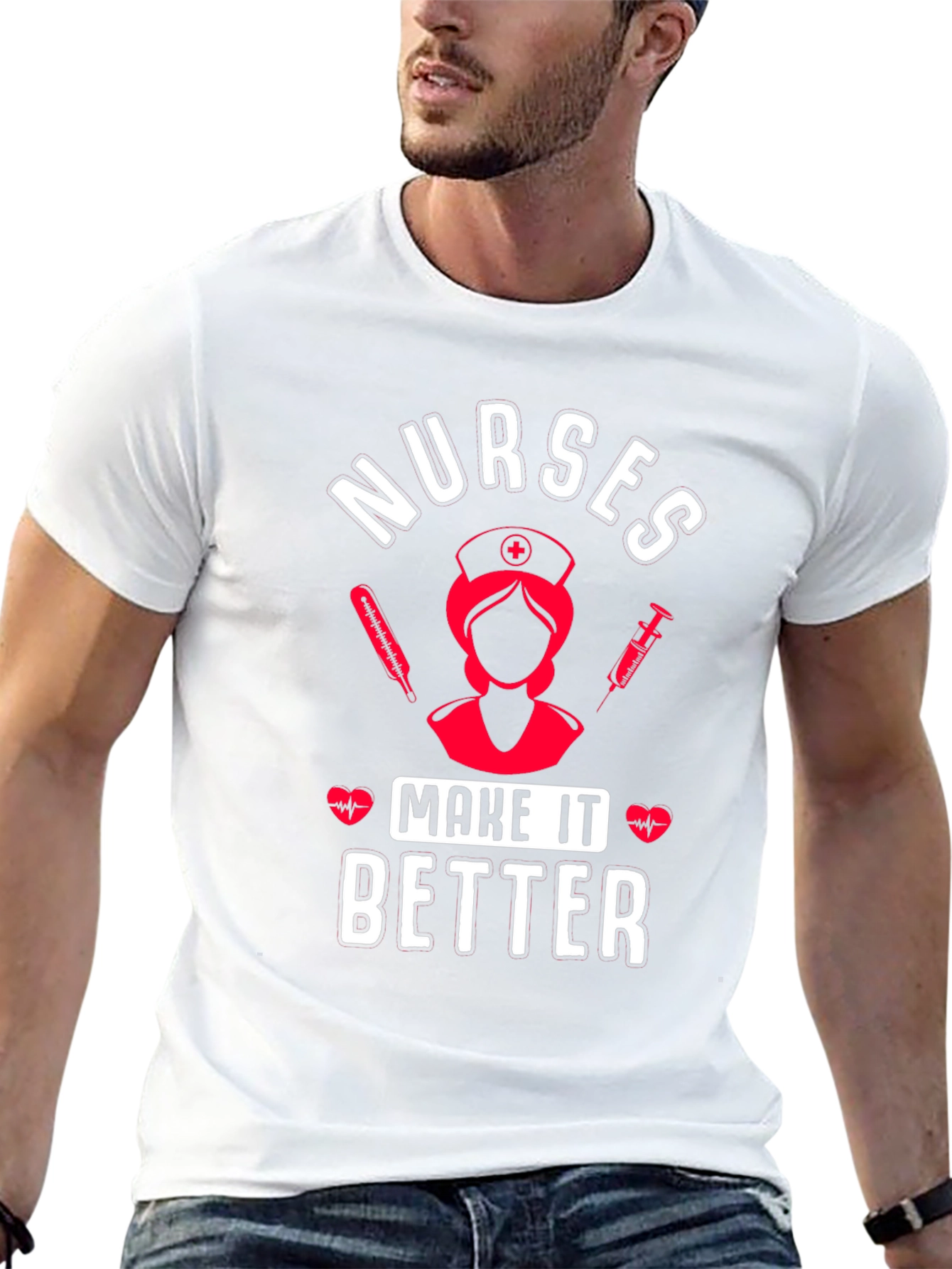 Nurses Make It Better Graphic T-Shirt