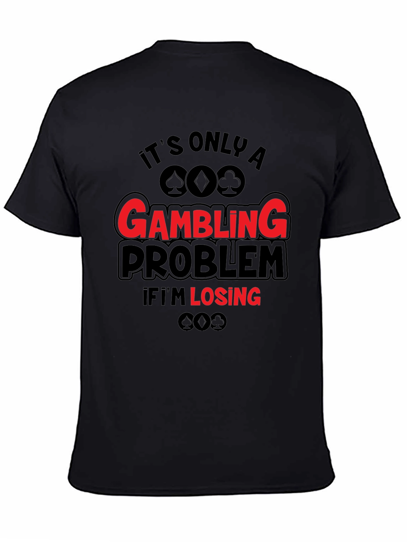 Gambling Problem Funny T-Shirt - Black