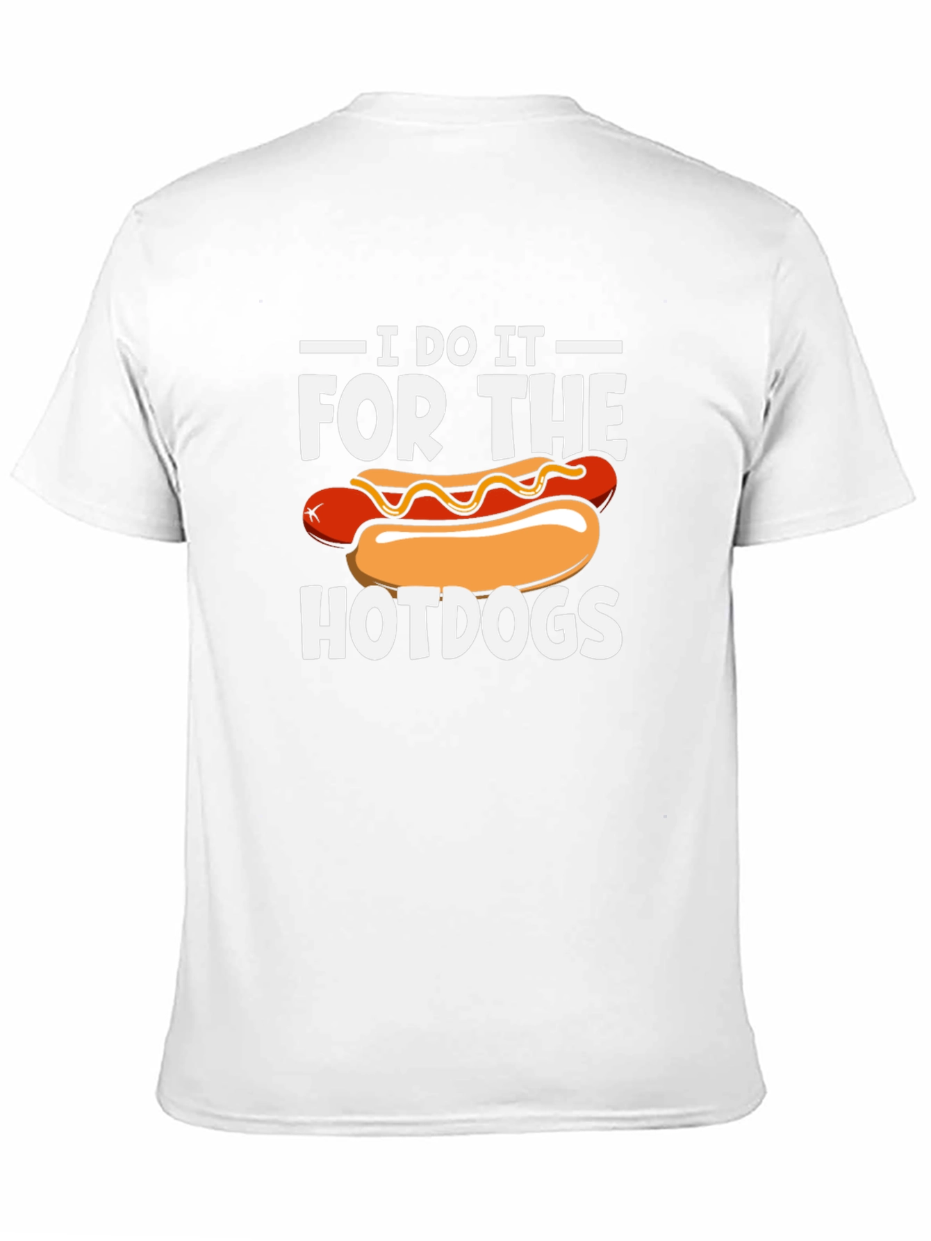 I Do It For The Hotdogs Graphic T-Shirt