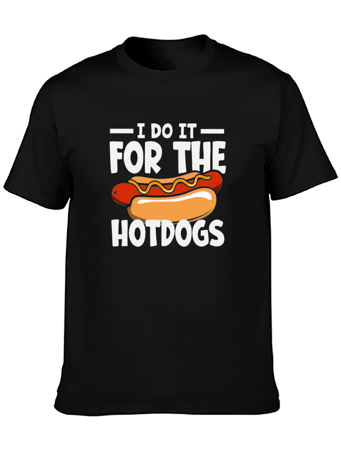 I Do It For The Hotdogs Graphic T-Shirt