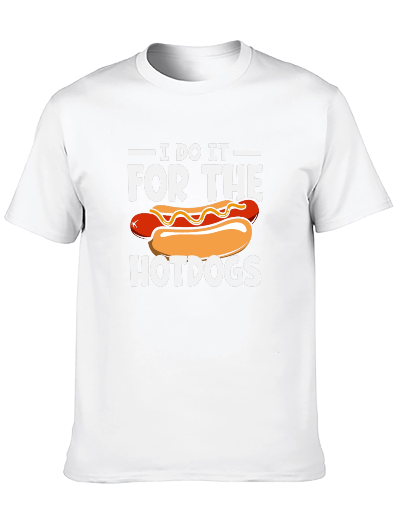 I Do It For The Hotdogs Graphic T-Shirt