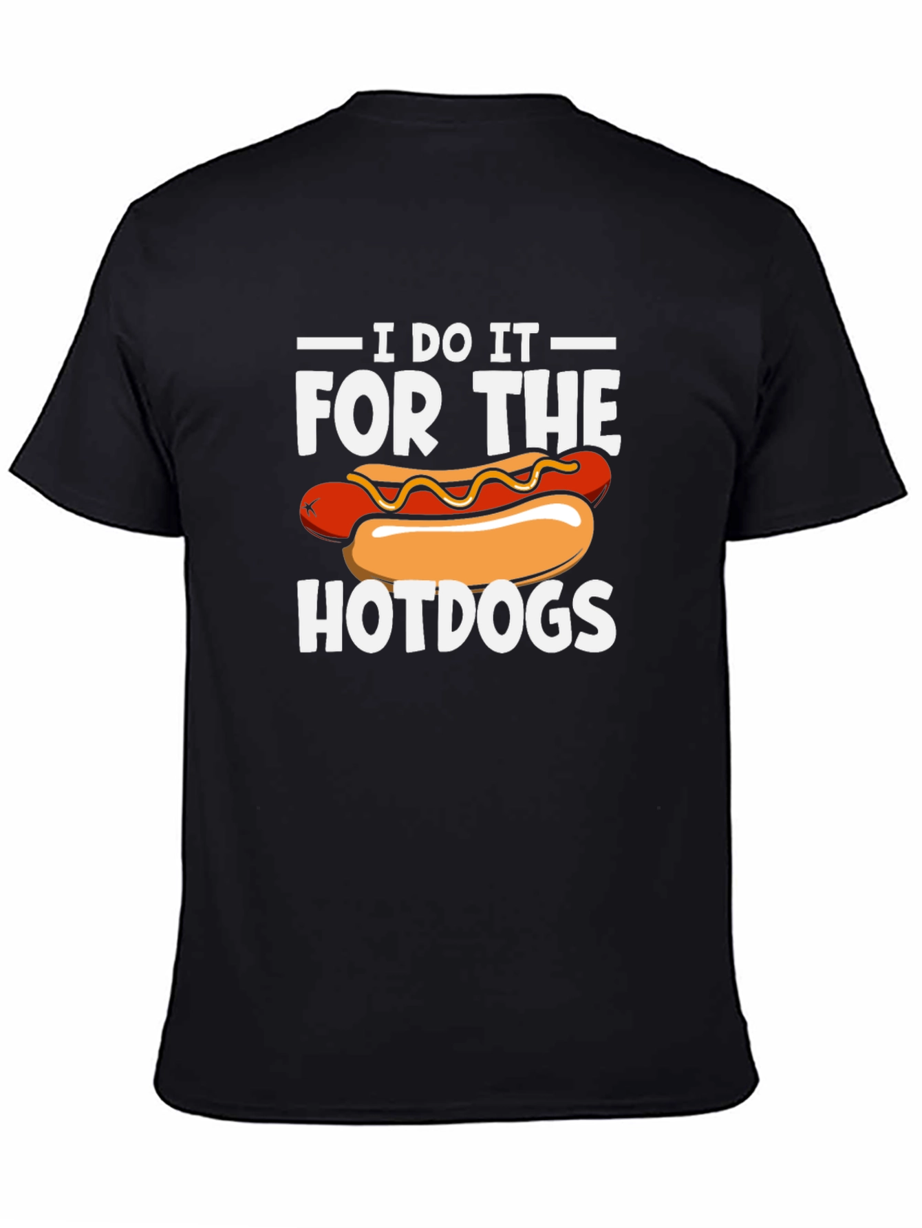 I Do It For The Hotdogs Graphic T-Shirt