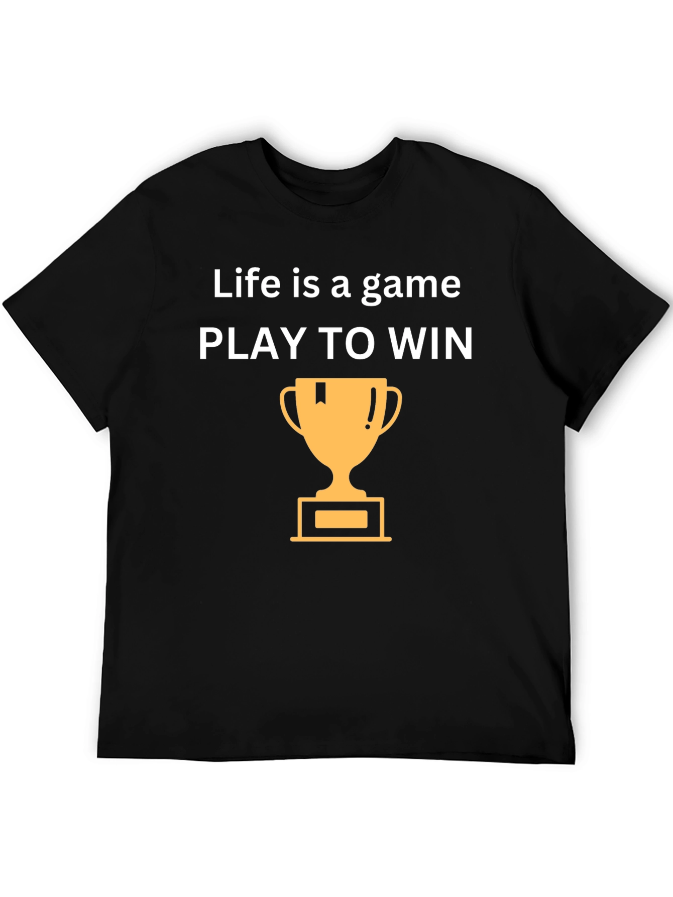 Life Is a Game Play to Win Black T-Shirt