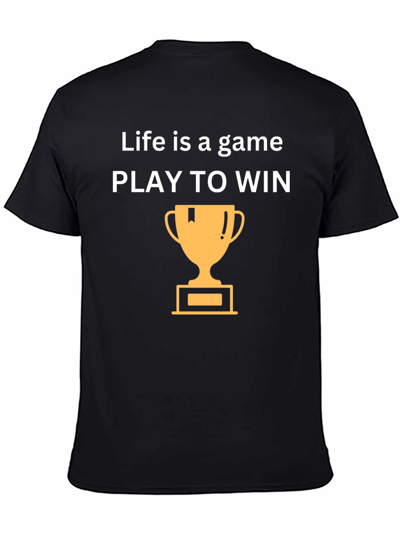 Life Is a Game Play to Win Black T-Shirt