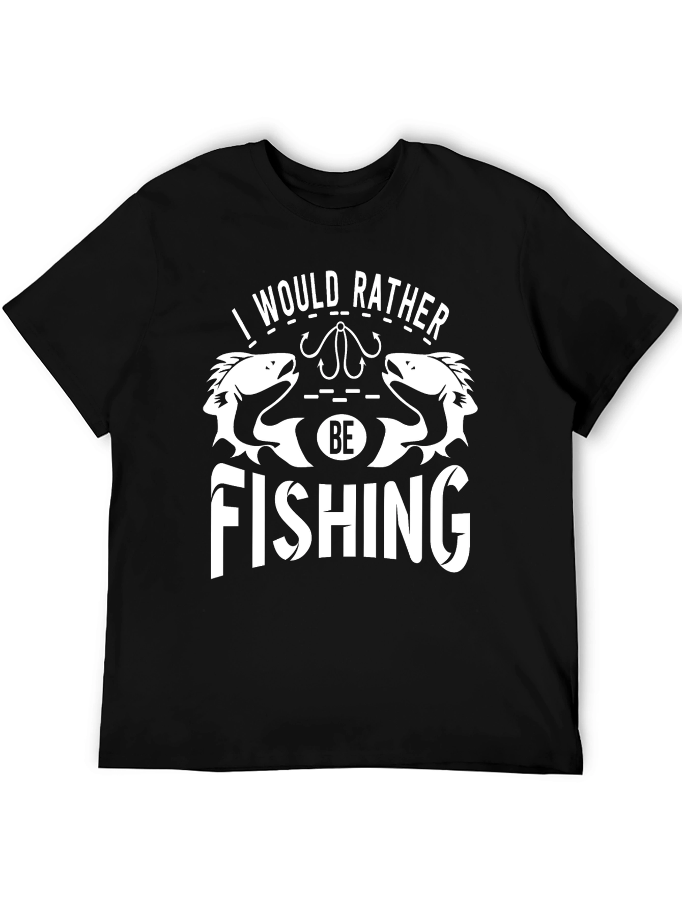 Fishing T-Shirt - I Would Rather Be Fishing