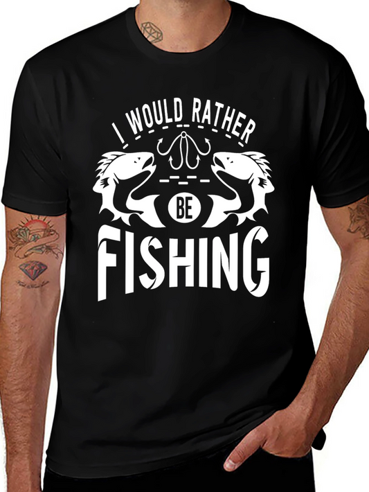 Fishing T-Shirt - I Would Rather Be Fishing