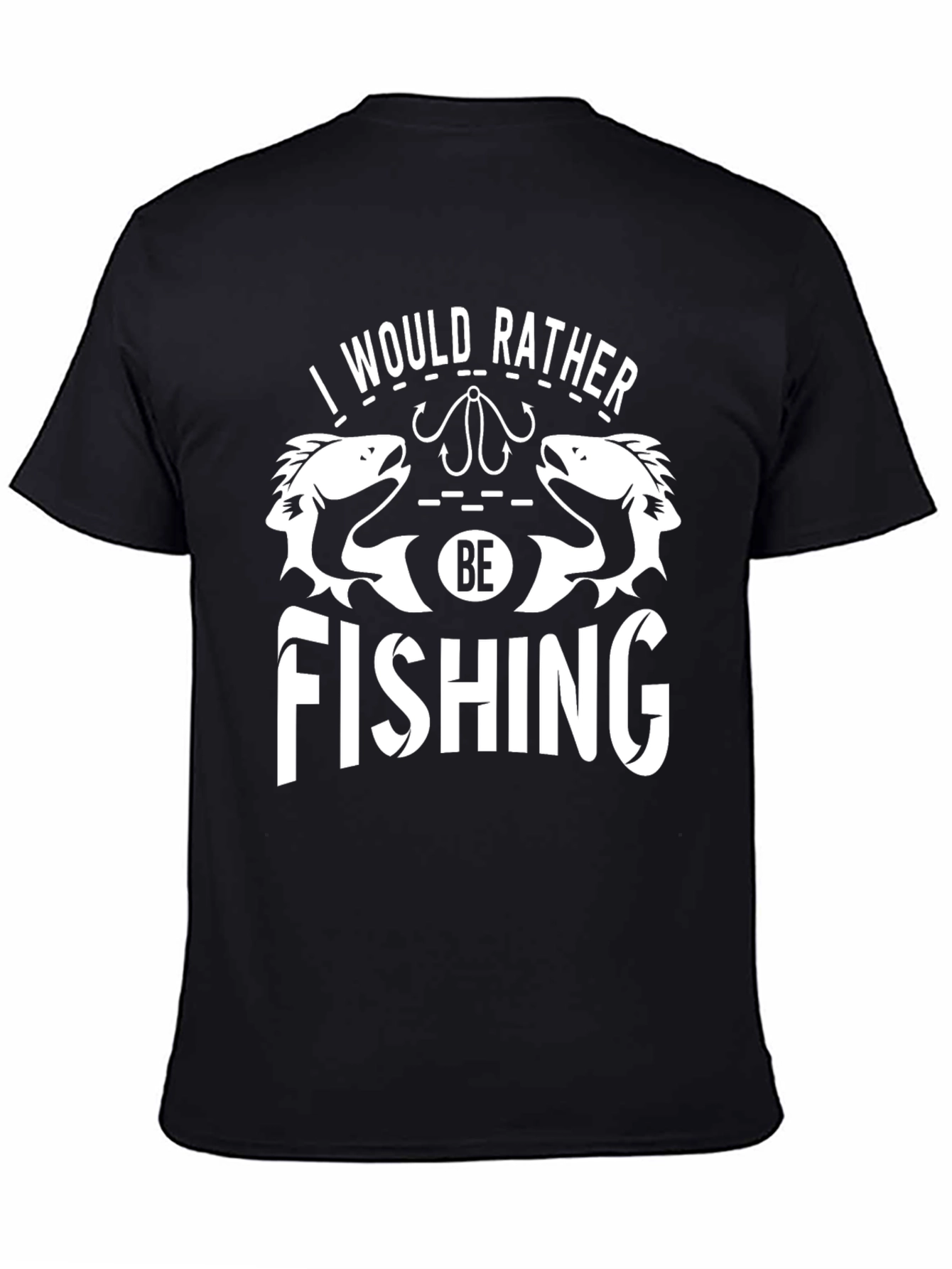 Fishing T-Shirt - I Would Rather Be Fishing